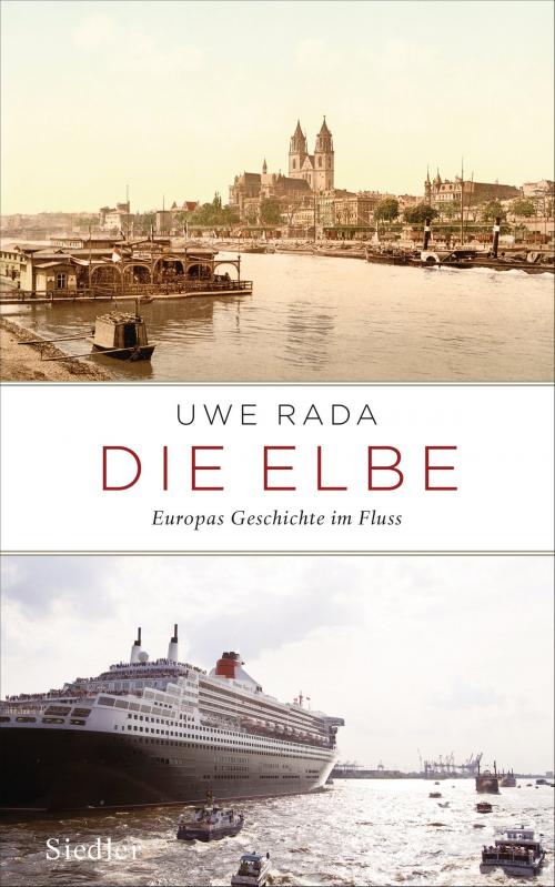 Cover of the book Die Elbe by Uwe Rada, Siedler Verlag
