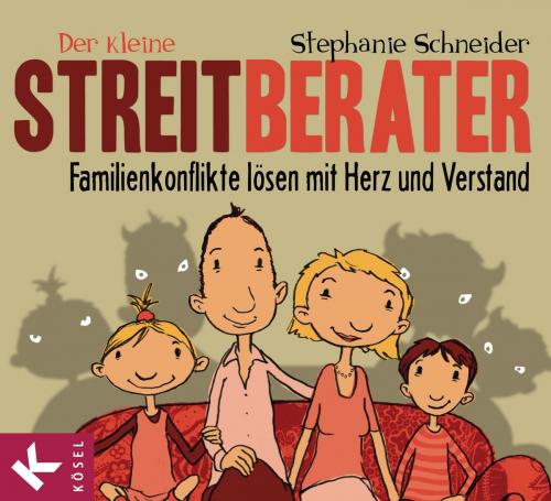 Cover of the book Der kleine Streitberater by Stephanie Schneider, Kösel-Verlag