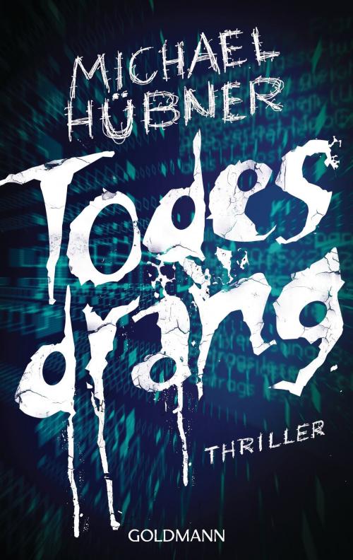 Cover of the book Todesdrang by Michael Hübner, Goldmann Verlag