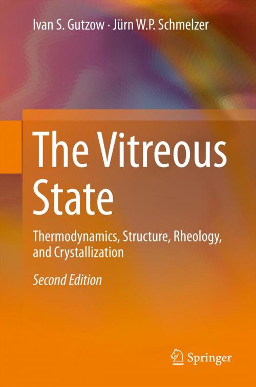 Cover of the book The Vitreous State by Ivan S. Gutzow, Jürn W.P. Schmelzer, Springer Berlin Heidelberg