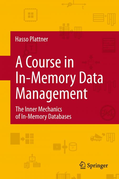 Cover of the book A Course in In-Memory Data Management by Hasso Plattner, Springer Berlin Heidelberg