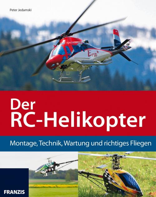 Cover of the book Der RC-Helikopter by Peter Jedamski, Franzis Verlag