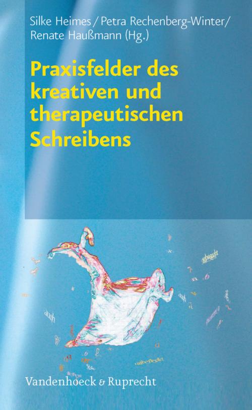 Cover of the book Praxisfelder des kreativen und therapeutischen Schreibens by , Vandenhoeck & Ruprecht