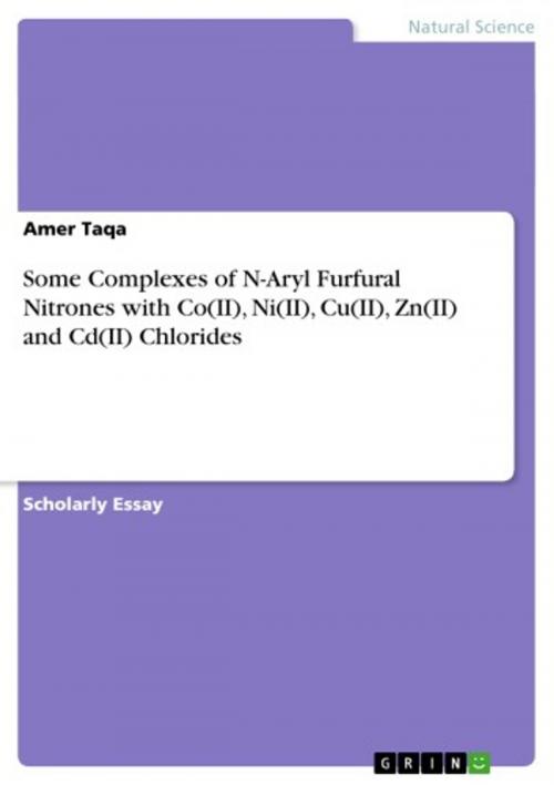 Cover of the book Some Complexes of N-Aryl Furfural Nitrones with Co(II), Ni(II), Cu(II), Zn(II) and Cd(II) Chlorides by Amer Taqa, GRIN Verlag