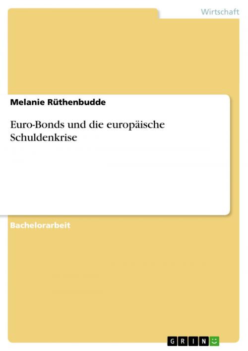 Cover of the book Euro-Bonds und die europäische Schuldenkrise by Melanie Rüthenbudde, GRIN Verlag