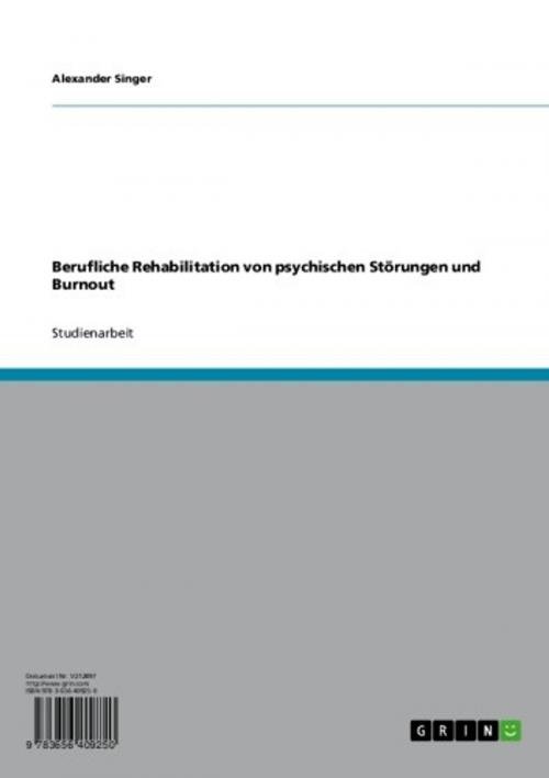 Cover of the book Berufliche Rehabilitation von psychischen Störungen und Burnout by Alexander Singer, GRIN Verlag