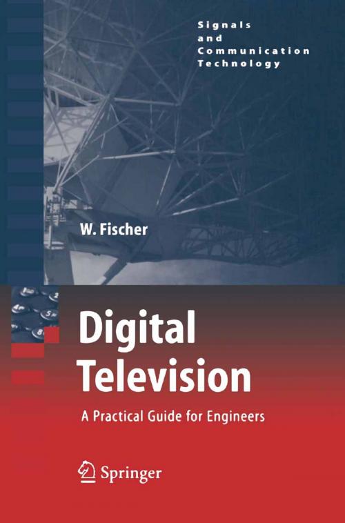Cover of the book Digital Television by Walter Fischer, Springer Berlin Heidelberg