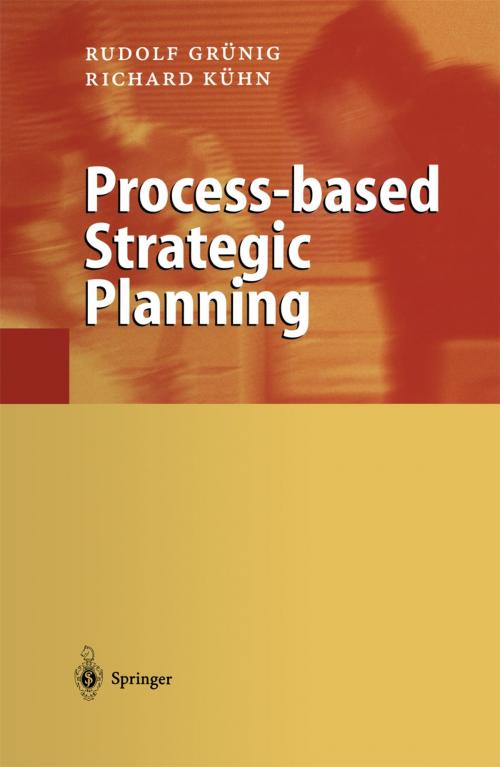Cover of the book Process-based Strategic Planning by Rudolf Grünig, Richard Gaggl, Springer Berlin Heidelberg