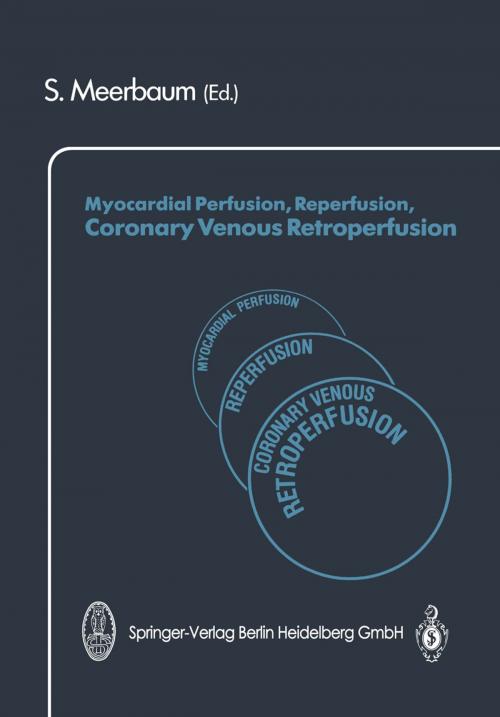Cover of the book Myocardial Perfusion, Reperfusion, Coronary Venous Retroperfusion by , Steinkopff