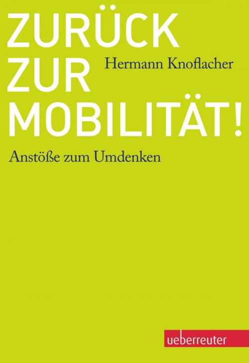 Cover of the book Zurück zur Mobilität! by Hermann Knoflacher, Carl Ueberreuter Verlag GmbH