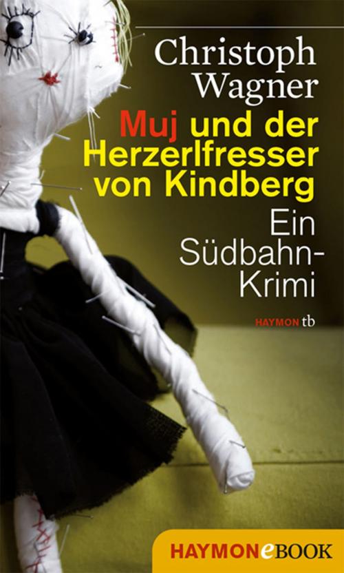 Cover of the book Muj und der Herzerlfresser von Kindberg by Christoph Wagner, Haymon Verlag