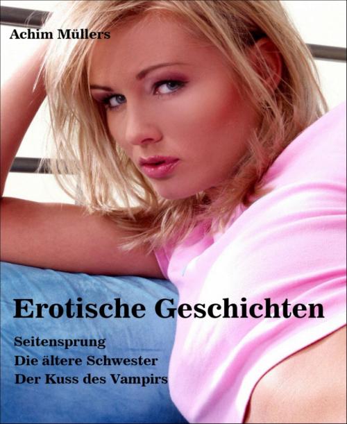 Cover of the book Erotische Geschichten by Achim Müllers, BookRix