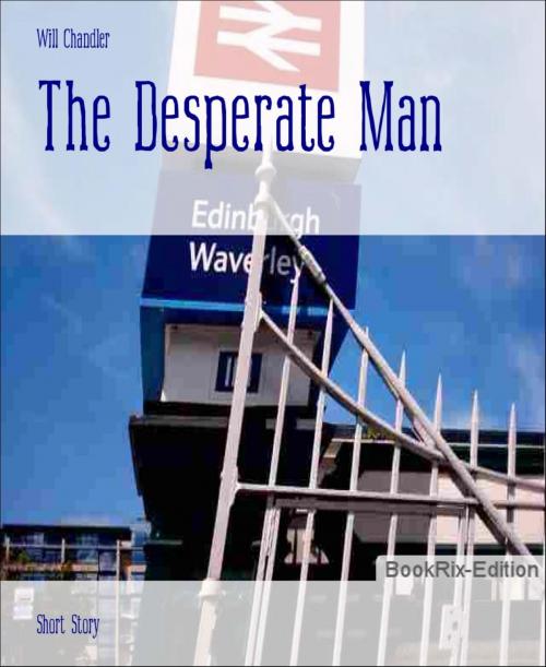 Cover of the book The Desperate Man by Will Chandler, BookRix