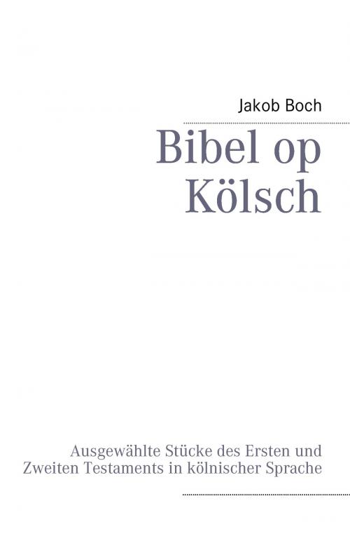 Cover of the book Bibel op Kölsch by Jakob Boch, Books on Demand