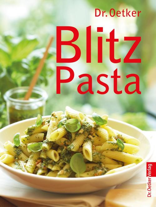 Cover of the book Blitz Pasta by Dr. Oetker, Dr. Oetker ein Imprint von ZS Verlag