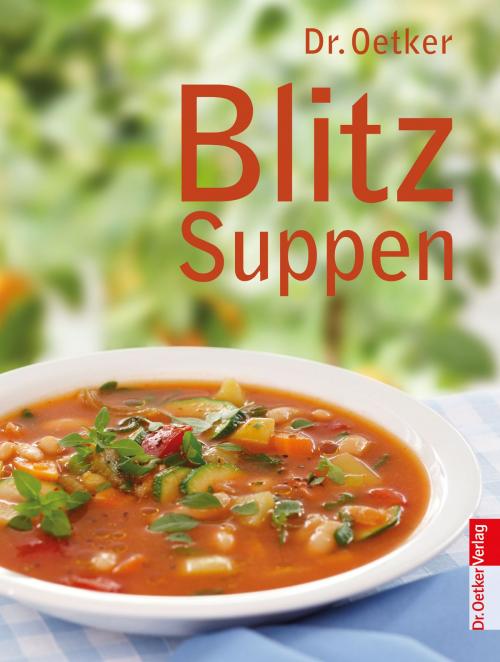 Cover of the book Blitz Suppen by Dr. Oetker, Dr. Oetker ein Imprint von ZS Verlag