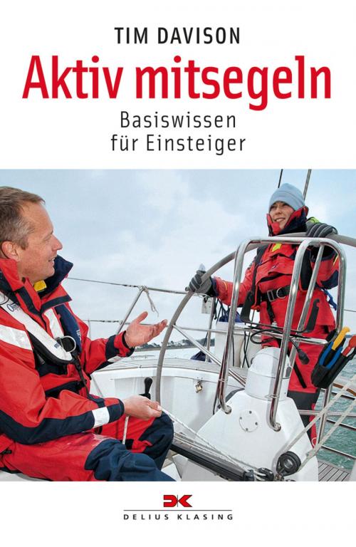 Cover of the book Aktiv mitsegeln by Tim Davison, Delius Klasing