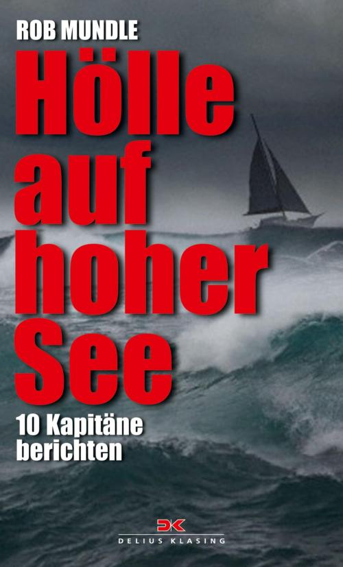 Cover of the book Hölle auf hoher See by Rob Mundle, Delius Klasing