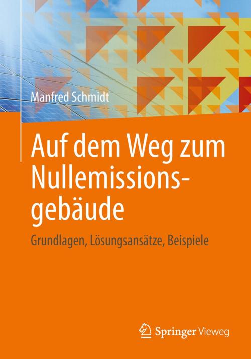 Cover of the book Auf dem Weg zum Nullemissionsgebäude by Manfred Schmidt, Springer Fachmedien Wiesbaden