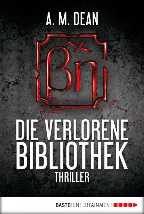 Cover of the book Die verlorene Bibliothek by A. M. Dean, Bastei Entertainment