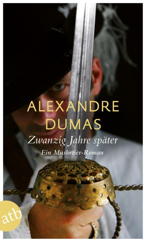 Cover of the book Zwanzig Jahre später by Alexandre Dumas, Aufbau Digital