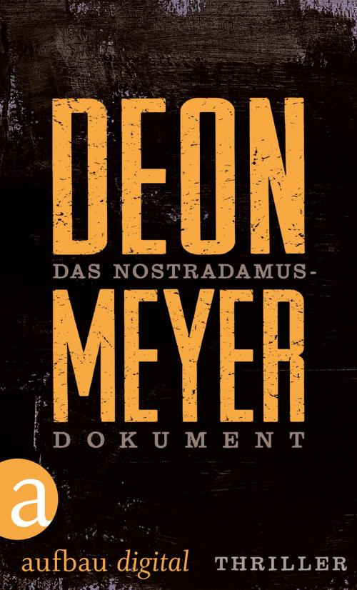 Cover of the book Das Nostradamus-Dokument by Deon Meyer, Aufbau Digital