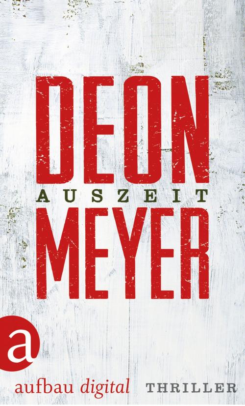 Cover of the book Auszeit by Deon Meyer, Aufbau Digital