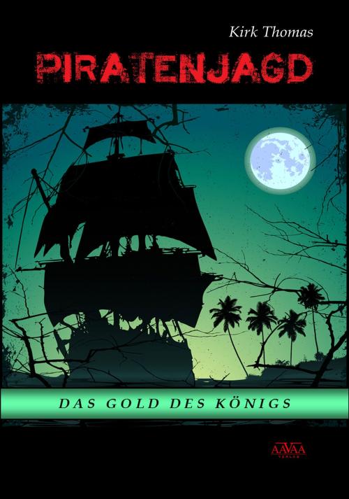 Cover of the book Piratenjagd by Kirk Thomas, AAVAA Verlag