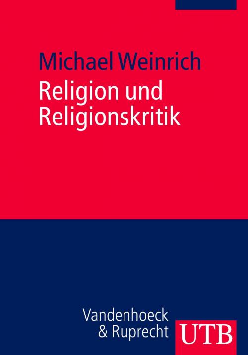 Cover of the book Religion und Religionskritik by Michael Weinrich, UTB / Vandenhoeck & Ruprecht