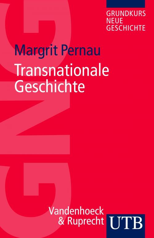 Cover of the book Transnationale Geschichte by Margrit Pernau, UTB / Vandenhoeck & Ruprecht