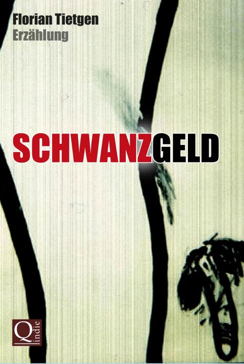 Cover of the book Schwanzgeld by Florian Tietgen, neobooks