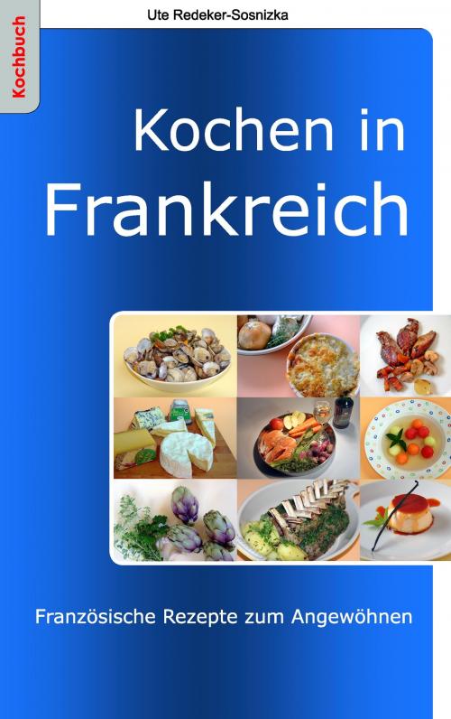 Cover of the book Kochen in Frankreich by Ute Redeker-Sosnizka, Books on Demand