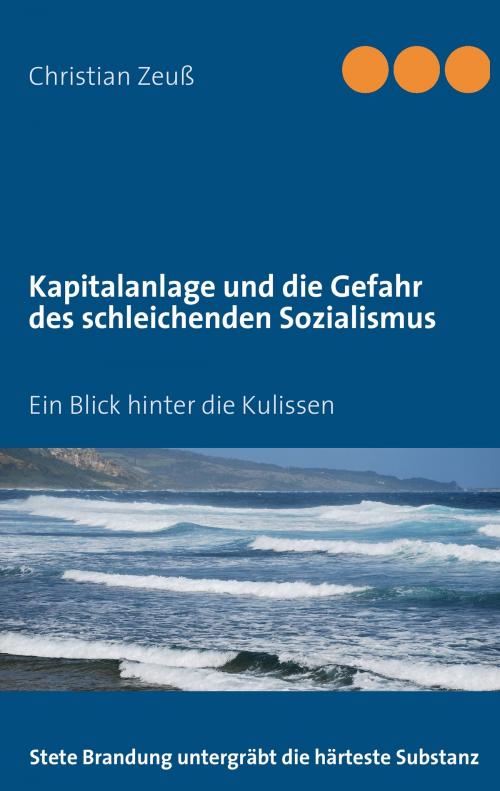 Cover of the book Kapitalanlage und die Gefahr des schleichenden Sozialismus by Christian Zeuß, Books on Demand