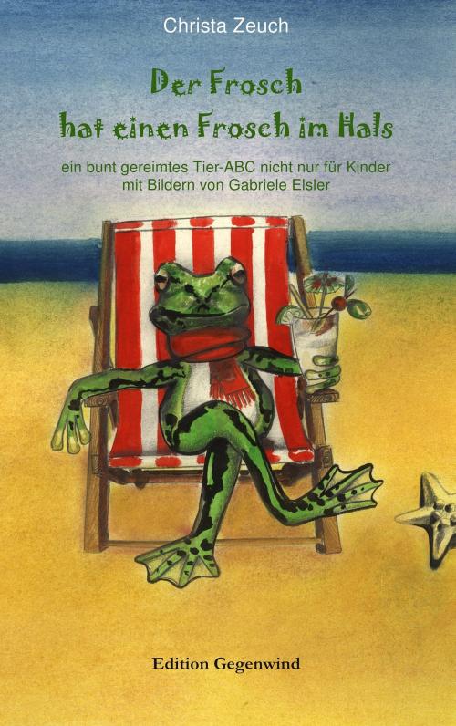 Cover of the book Der Frosch hat einen Frosch im Hals by Christa Zeuch, Books on Demand