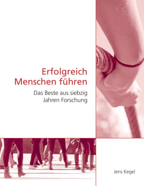 Cover of the book Erfolgreich Menschen führen by Jens Kegel, Books on Demand