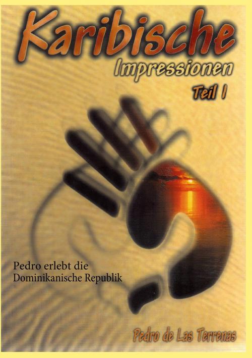 Cover of the book Karibische Impressionen Teil I by Pedro de Las Terrenas, Books on Demand