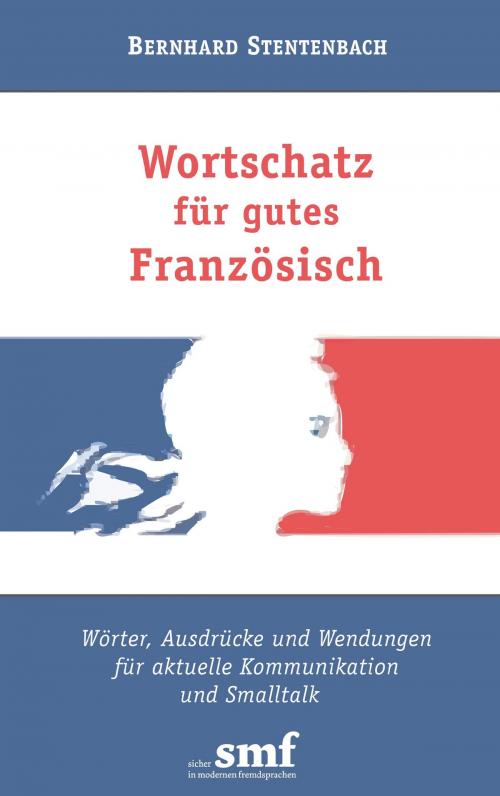 Cover of the book Wortschatz für gutes Französisch by Bernhard Stentenbach, Books on Demand