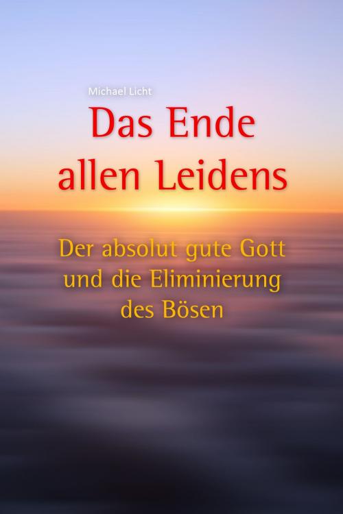 Cover of the book Das Ende allen Leidens by Michael Licht, tredition