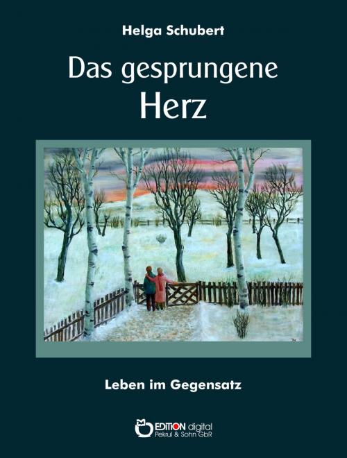Cover of the book Das gesprungene Herz by Helga Schubert, EDITION digital