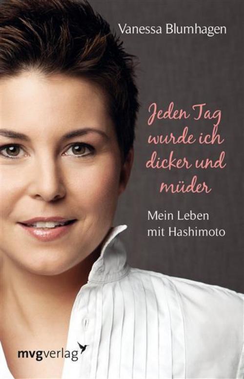 Cover of the book Jeden Tag wurde ich dicker und müder by Vanessa Blumhagen, mvg Verlag