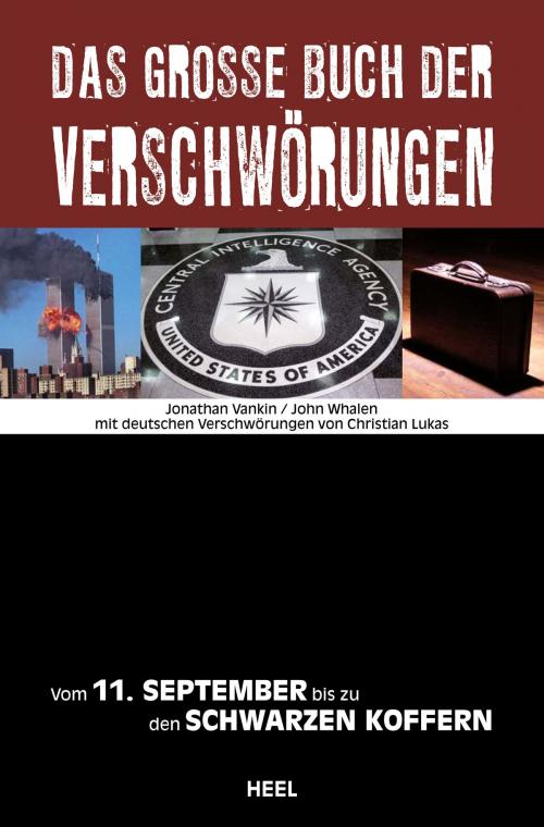 Cover of the book Das große Buch der Verschwörungen by John Whalen, Christian Lukas, Jonathan Vankin, HEEL Verlag