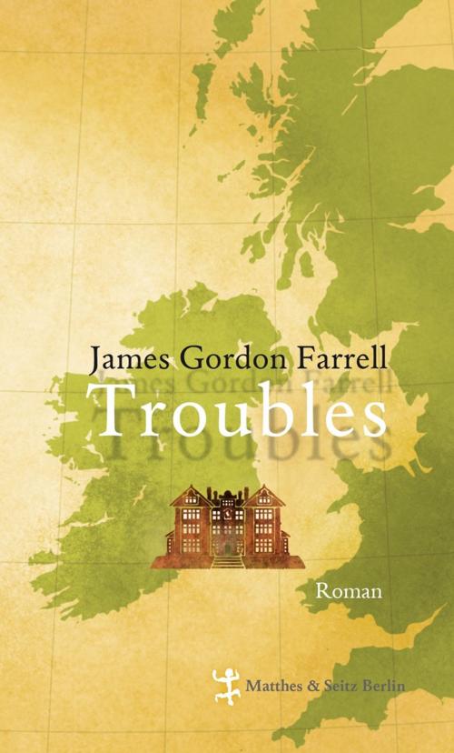 Cover of the book Troubles by James Gordon Farrell, Matthes & Seitz Berlin Verlag