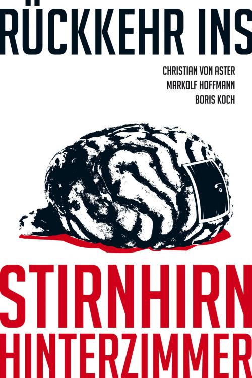 Cover of the book Rückkehr ins Stirnhirnhinterzimmer by Boris Koch, Christian von Aster, Markolf Hoffmann, UBOOKS