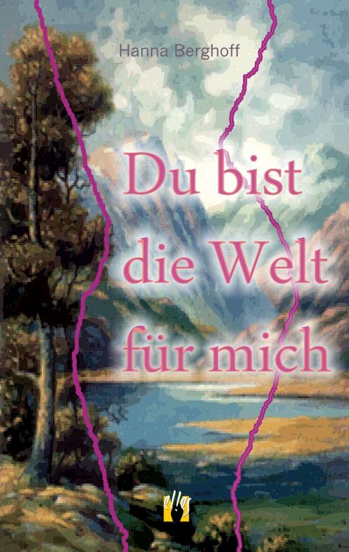 Cover of the book Du bist die Welt für mich by Hanna Berghoff, édition el!es