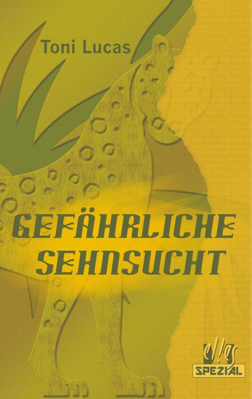 Cover of the book Gefährliche Sehnsucht by Toni Lucas, édition el!es