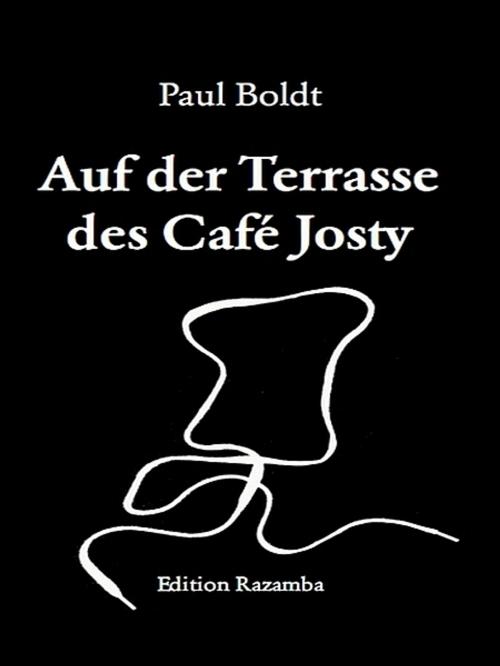 Cover of the book Auf der Terasse des Café Josty by Paul Boldt, Paul Boldt