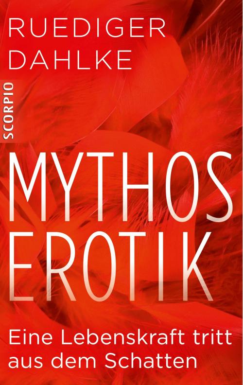 Cover of the book Mythos Erotik by Ruediger Dahlke, Scorpio Verlag