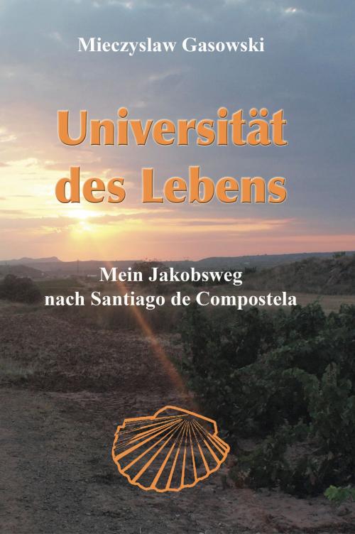 Cover of the book Universität des Lebens by Mieczyslaw Gasowski, Verlag Kern
