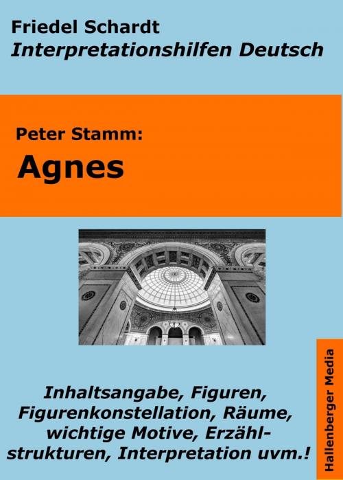 Cover of the book Agnes (Peter Stamm) - Lektürehilfe und Interpretationshilfe. Interpretationen und Vorbereitungen für den Deutschunterricht. by Friedel Schardt, Hallenberger Media Verlag
