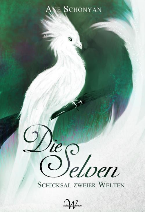 Cover of the book Die Selven by Ane Schönyan, Weltenschmiede
